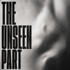 THE UNSEEN PART